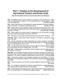 Part 1. Timeline in the Development of Agricultural Tractors and Power Units Note: the Italic Letters at the End of Each Entry Refer to the References