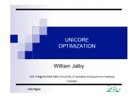 UNICORE OPTIMIZATION William Jalby