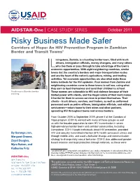 AIDSTAR-One | CASE STUDY SERIES October 2011 Risky Business Made Safer Corridors of Hope: an HIV Prevention Program in Zambian Border and Transit Towns1