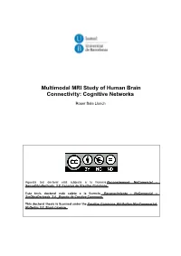 Multimodal MRI Study of Human Brain Connectivity: Cognitive Networks