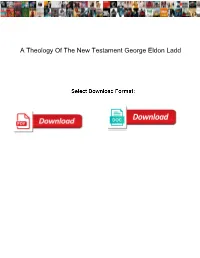 A Theology of the New Testament George Eldon Ladd