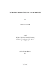 EDWARD GOREY's PLAY with GENERIC FORM by EDEN LEE LACKNER a Thesis Submitted to the Victoria University of Wellingt