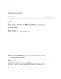 Predicate Union and the Syntax of Japanese Causatives Stanley Dubinsky University of South Carolina - Columbia, Dubinsky@Sc.Edu