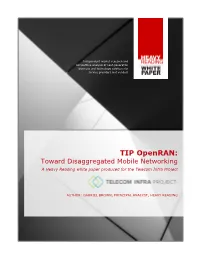 TIP Openran: Toward Disaggregated Mobile Networking a Heavy Reading White Paper Produced for the Telecom Infra Project