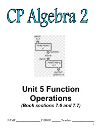 Unit 5 Function Operations (Book Sections 7.6 and 7.7)