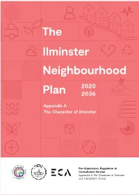 Appendix a the Character of Ilminster V02 FIN DRAFT 210130 Pre-Submission, Regulation 14 Consultation Version Appendix B – V02 FIN DRAFT 210130 Contents