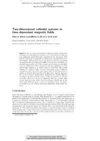 Two-Dimensional Colloidal Systems in Time-Dependent Magnetic Fields
