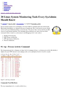 20 Linux System Monitoring Tools Every Sysadmin Should Know by Nixcraft on June 27, 2009 · 315 Comments · Last Updated November 6, 2012