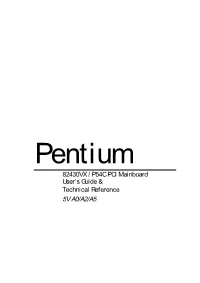Pentium 82430VX / P54C PCI Mainboard User’S Guide & Technical Reference 5V A0/A2/A5 Ii ¨ ª