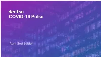 The Dentsu COVID-19 Pulse a Weekly Curation of Key Trends and Insights for Marketers and Brands