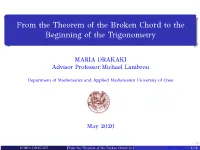From the Theorem of the Broken Chord to the Beginning of the Trigonometry