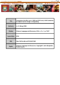Title Comparing Classifier Use in 1995 and 2010 Early Child Cantonese to Explore Social Change in Hong Kong Author(S)