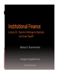 Institutional Finance Lecture 10: Dynamic Arbitrage to Replicate Non‐Linear Payoffs