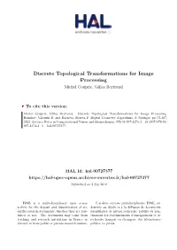 Discrete Topological Transformations for Image Processing Michel Couprie, Gilles Bertrand