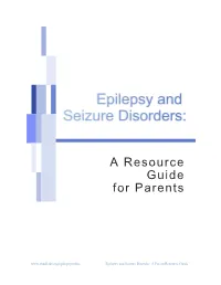 Epilepsy and Seizure Disorders: a Resource Guide for Parents