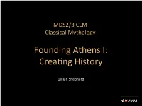 Founding Athens I: Crea�Ng History