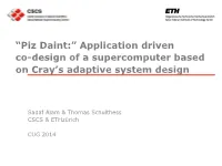 “Piz Daint:” Application Driven Co-Design of a Supercomputer Based on Cray’S Adaptive System Design
