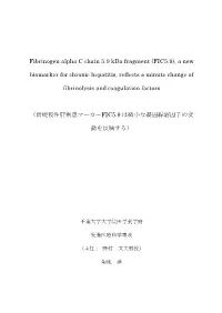 Fibrinogen Alpha C Chain 5.9 Kda Fragment (FIC5.9), a New Biomarker for Chronic Hepatitis, Reflects a Minute Change Of
