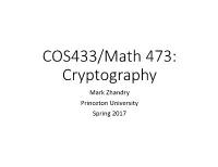 COS433/Math 473: Cryptography Mark Zhandry Princeton University Spring 2017 Previously
