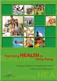 Promoting Health in Hong Kong : a Strategic Framework for Prevention and Control of Non-Communicable Diseases