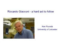 Riccardo Giacconi - a Hard Act to Follow