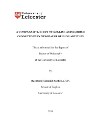 A COMPARATIVE STUDY of ENGLISH and KURDISH CONNECTIVES in NEWSPAPER OPINION ARTICLES Thesis Submitted for the Degree of Doctor