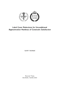 Label Cover Reductions for Unconditional Approximation Hardness of Constraint Satisfaction