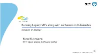 Running Legacy VM's Along with Containers in Kubernetes!
