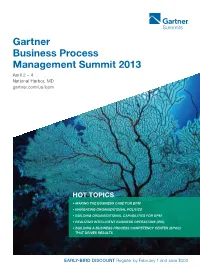 Gartner Business Process Management Summit 2013 April 2 – 4 National Harbor, MD Gartner.Com/Us/Bpm