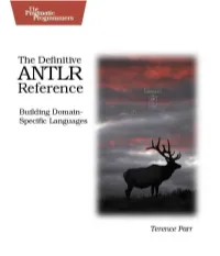The Definitive ANTLR Reference