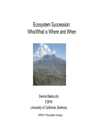 Ecosystem Succession: Who/What Is Where and When