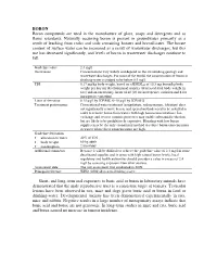 BORON Boron Compounds Are Used in the Manufacture of Glass, Soaps and Detergents and As Flame Retardants