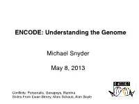 ENCODE: Understanding the Genome Michael Snyder May 8, 2013