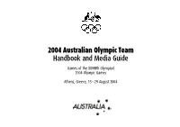2004 Australian Olympic Team Handbook and Media Guide Games of the Xxviiith Olympiad 2004 Olympic Games