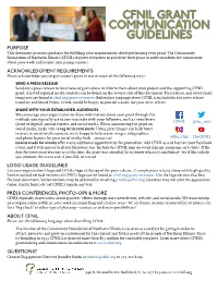 CFNIL GRANT COMMUNICATION GUIDELINES PURPOSE This Document Provides Guidance for Fulfilling Your Requirements About Publicizing Your Grant