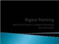 Digital Painting – the Emerging Art Form in Which Traditional Painting Techniques Such As Watercolor, Oils, Impasto, Etc
