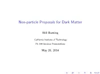 Non-Particle Proposals for Dark Matter