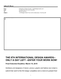 THE 8TH INTERNATIONAL DESIGN AWARDS-- ONLY a DAY LEFT --ENTER YOUR WORK NOW! Final Extended Deadline: March 15, 2015