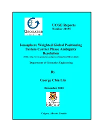 UCGE Reports Ionosphere Weighted Global Positioning System Carrier