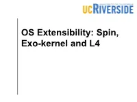 OS Extensibility: Spin, Exo-Kernel and L4