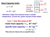 Total C Has the Units of JK-1 Molar Heat Capacity = C Specific Heat Capacity
