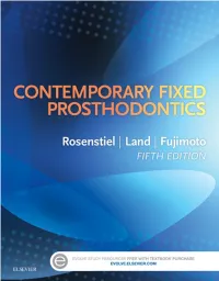 Contemporary Fixed Prosthodontics, Fifth Edition, Include the Following: • Practice Examination Questions for Each Chapter • The Glossary of Prosthodontic Terms