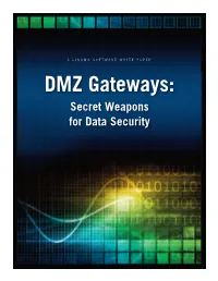 DMZ Gateways: Secret Weapons for Data Security a LINOMA SOFTWARE WHITE PAPER DMZ Gateways: Secret Weapons for Data Security