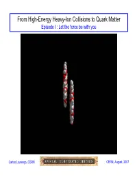 From High-Energy Heavy-Ion Collisions to Quark Matter Episode I : Let the Force Be with You