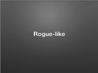 Rogue-Like Warum Rogue-Like?
