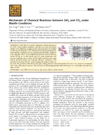 Mechanism of Chemical Reactions Between Sio2 and CO2 Under Mantle Conditions † † ‡ § § ∥ Xue Yong, John S