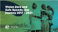 Vision Zero and Safe Speeds: Our Journey 2017 - 2021 Vision Zero and Safe Speeds: Our Journey 2017 - 2021
