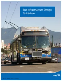 Bus Infrastructure Design Guidelines Is Offered As a Guide to Transit Infrastructure Design Best Practices, Rather Than As a Set of Strict Design Standards