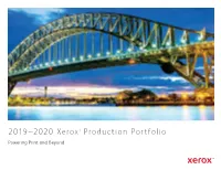 2019–2020 Xerox® Production Portfolio Powering Print and Beyond Xerox Business Development Support Drive Growth, Promote and Transform Your Business