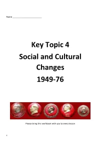 Key Topic 4 Social and Cultural Changes 1949-76
